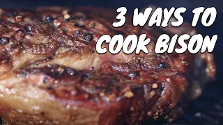 3 Ways To Cook Bison | Cooking With Sean