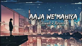 Aaja We Mahiya [Slowed + Reverb]  ||  Imran Khan  ||  Slowed And Reverb World #music #lofi