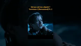 Did you call me a dipshit? | Terminator 2 [Remastered] Part 2.