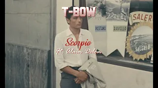 T-BOW - Scorpio ♏️ ft. Alain Delon