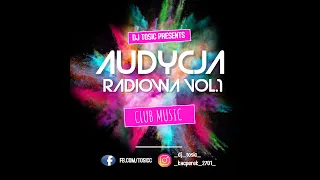 Audycja Radiowa Vol.1 | DJ TOSIC | Club Music | Set | Składanka Klubowa | Na imprezę
