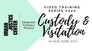 Urban Justice Center-DVP || Custody & Visitation