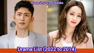 Huang Jing Yu and Dilireba | Drama List (2022 to 2014)