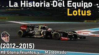 #8 Podios,Triunfos ... y Decepciones (2012-2015) | Historia Del Equipo Lotus