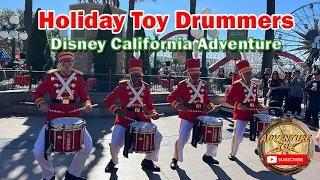 Toy Soldier Drummers Show - Disney California Adventure - Holiday Season 2023 - Full Show