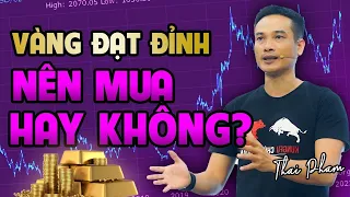 GIÁ VÀNG TĂNG GẦN ĐỈNH LỊCH SỬ, NGUYÊN NHÂN? NÊN MUA KHÔNG?