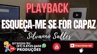 Playback - Esqueça-Me Se For Capaz (Silvanno Salles)