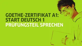 Goethe-Zertifikat A1: Start Deutsch 1 - Prüfungsteil Sprechen