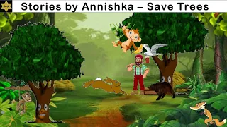 Save Trees - Kids Stories by Annishka #moral stories #bedtime stories #education