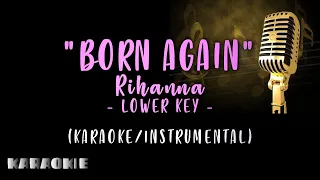 Rihanna - Born Again (Lower Key)