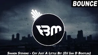 Shakin Stevens - Cry Just A Little Bit (DJ Ian D Bootleg) | FBM
