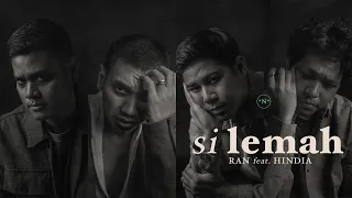 RAN & HINDIA | "N" — Si Lemah (Official Music Video)