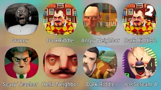 Granny,Dark Riddle,Angry Neighbor,Dark Riddle 2,Scary Teacher 3D,Hello Neighbor,Ice Scream 4