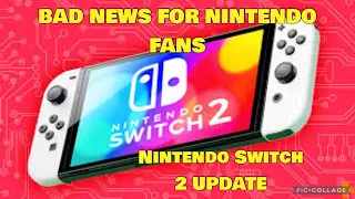 Bad News For Nintnedo Fans! Nintendo Switch 2 Update 2023