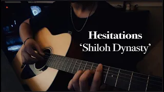 Shiloh Dynasty- 'Hesitations' [GUITAR COVER]