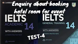 IELTS-14,TEST-4 Listening Video Enquiry about booking hotel room for event with answers in the end.