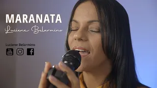 Luciene Belarmino - Maranata