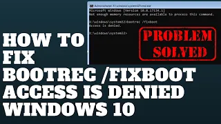 How to Fix Bootrec /Fixboot Access is Denied Windows 10