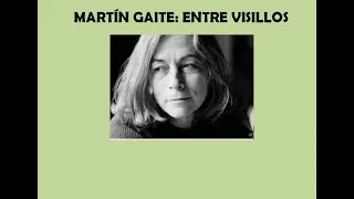 CARMEN MARTÍN GAITE: ENTRE VISILLOS