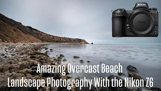 Photographing INCREDIBLE Overcast Beach Landscape Photography With The Nikon Z6 (POV Photography)