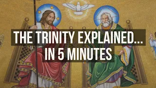 The Trinity Explained in 5 Minutes