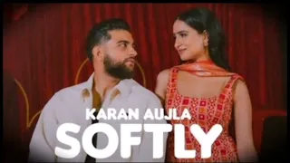 Softly _karan aujla_ #hitsongs