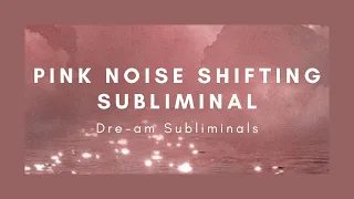 1 hour pink noise shifting subliminal | black screen | shift to your desired reality
