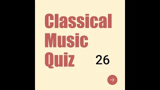 Music Quiz 26: is this Baroque, Classical, Romantic or 20 Century? Piano Music only. 10 questions.