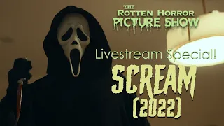 SCREAM (2022) - Rotten Horror Picture Show Livestream Special
