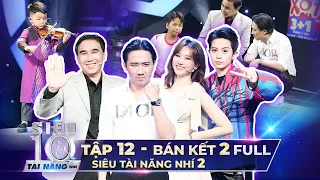 SIÊU TÀI NĂNG NHÍ 2 - BÁN KẾT 2 | Trấn Thành, Quyền Linh, 2 MC Quốc Dân hội tụ tại Bán Kết Super 10