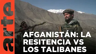 Afganistán: la resistencia se organiza | ARTE.tv Documentales