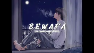 Bewafa-[SLOWED~REVERB]-Pav Dharia||Faizi Creations