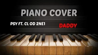 PSY - DADDY ft. CL of 2NE1 (Piano Cover)