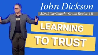 Learning to Trust: John Dickson Sermon