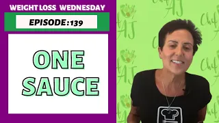 One Sauce | WEIGHT LOSS WEDNESDAY - EPISODE: 139