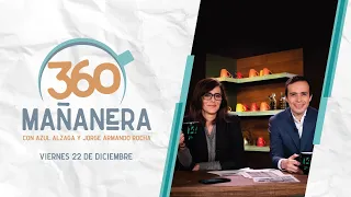 Mañanera 360 | Viernes 22 Diciembre 2023