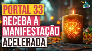 PORTAL 33 DE ENERGIA : CÓDIGOS PODEROSOS DA FONTE, MANIFESTAÇÃO E TRANSFORMAÇÃO 528Hz