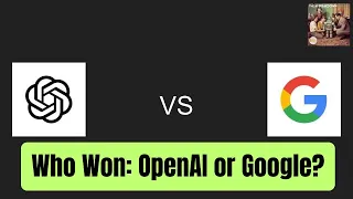 Who Won This Week: OpenAI or Google?