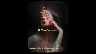 If You Wanna - Alexey Lisin & Alexandra Pride (slowed + reverb)