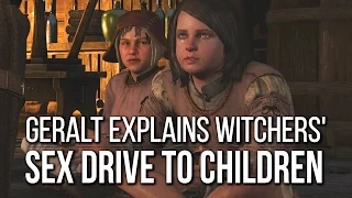 Witcher 3 ► Geralt Explains Witchers' High Sex Drive to a Group of Children