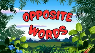 Opposite Words For Kids | Learn Opposites In English | Kids Vocabulary |