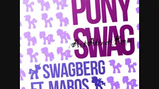 ArtAttack Befriends Swagberg (ft. Maros) - PONY SWAG