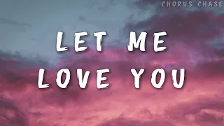 Justin Bieber - Let Me Love You ft. DJ Snake (Lyrics) | Chorus Chase