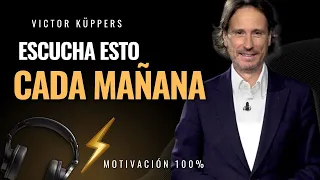 ¡ESCUCHA ESTO CADA MAÑANA! Poderoso discurso de motivación | Victor Küppers