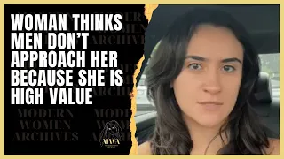 Desperate Woman Wants Men To Approach Her. Woman Thinks Men Don't Approach Because She Is High Value