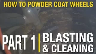 How To Powder Coat Wheels Part 1 – Blasting & Cleaning.