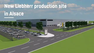 Liebherr - A new production site in Alsace