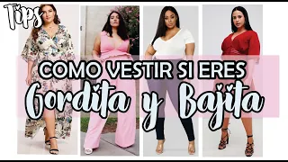 Como vestir si eres Gordita y Bajita