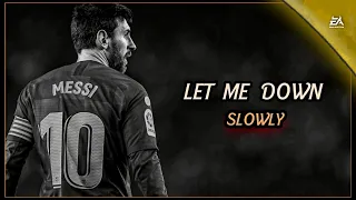 Lionel Messi » Let Me Down Slowly - Magic