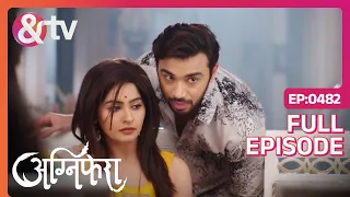 Agnifera | Ep.482 | Sameer की हरकत देखकर Agni हो जाती है गुस्सा | Full Episode | AND TV